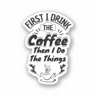 私はまずコーヒーを飲んでから物をする シール
