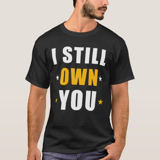 私はまだあなたを所有している Tシャツ (正面)