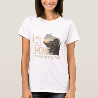 私はまだそれをCedarburg家のWIと呼びます Tシャツ
