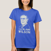 私はまだウッドロウ・ウィルソンの責任にします Tシャツ (正面)