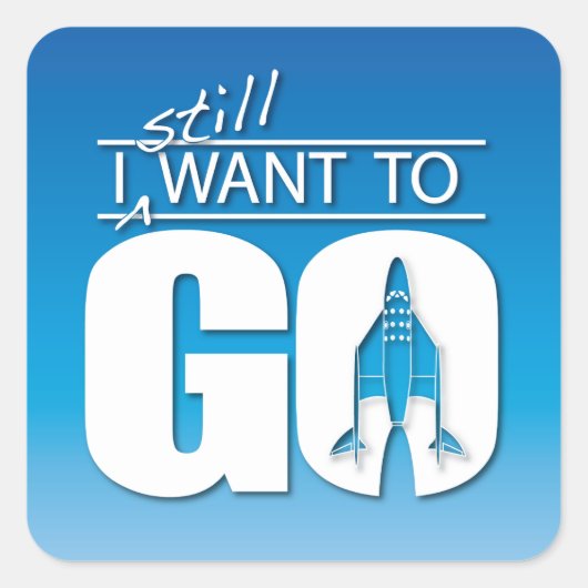 私はまだステッカーに行きたい スクエアシール (正面)