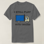 私はまだトラック遊の運転手と一緒に Tシャツ (デザイン正面)