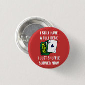 私はまだフルデッキを持っている私は今、遅くシャッフル 缶バッジ (正面&裏面)
