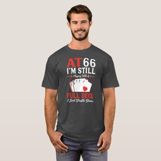 私はまだフル遊デッキカード66誕生日だ Tシャツ (正面フル)
