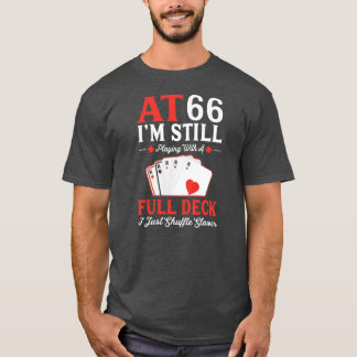 私はまだフル遊デッキカード66誕生日だ Tシャツ