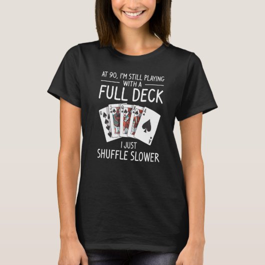 私はまだフ遊ルデッキ90誕生日を持っている Tシャツ (正面)