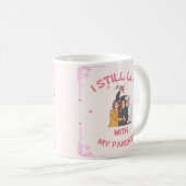 私はまだ一緒に住んでいる、あなたの親の写真を追加 コーヒーマグカップ (正面右)