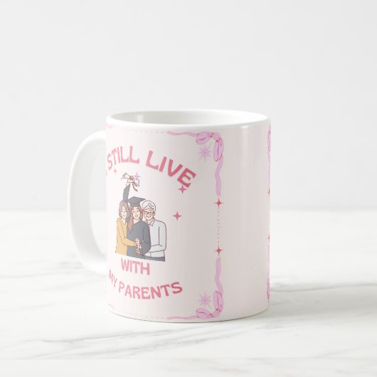 私はまだ一緒に住んでいる、あなたの親の写真を追加 コーヒーマグカップ (正面左)