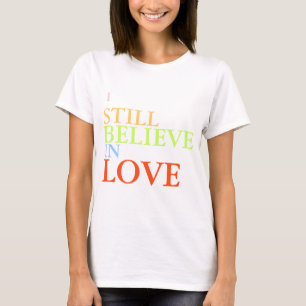 私はまだ信じ恋になる Tシャツ