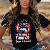 私はまだ切り札のある女の子で、私は謝らない Tシャツ