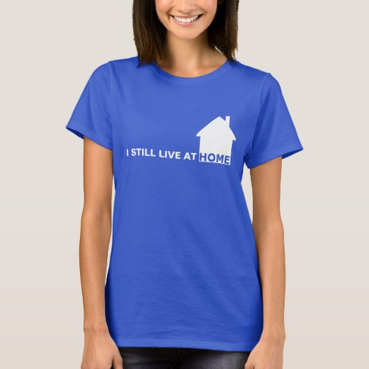 私はまだ家に住んでいる Tシャツ (正面)