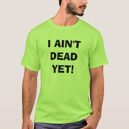 私はまだ死んでいませんです! Tシャツ (正面)
