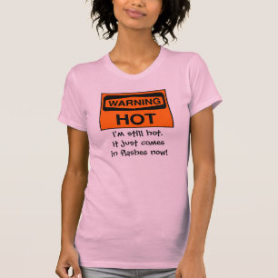 私はまだ熱いです。 それはフラッシュちょうど今入って来ます! Tシャツ