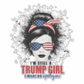 私はまだ私は謝罪を切り詰めていないトランプ女だ シール (正面)