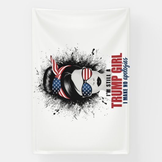 私はまだ私は謝罪を切り詰めていないトランプ女だ 横断幕 (縦)