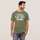私はまだ遊列車の鉄道をおもしろい持つ Tシャツ (正面フル)