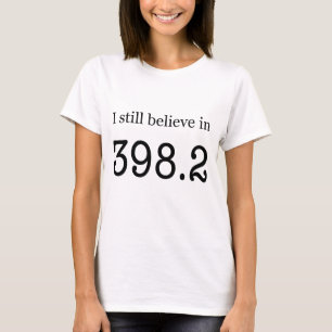 私はまだ398.2"で信じますおとぎ話" Tシャツ