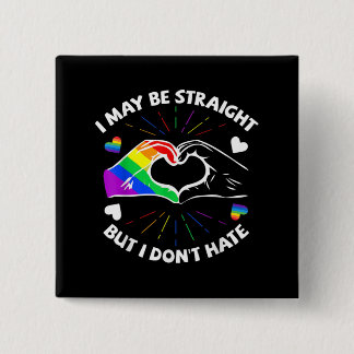 私はまっすぐかもしれないが、ゲイプライドLGBTは嫌いではない 缶バッジ