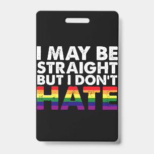私はまっすぐかもしれないが、LGBTゲイは嫌いではない バッジ
