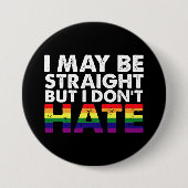 私はまっすぐかもしれないが、LGBTゲイは嫌いではない 缶バッジ (正面)