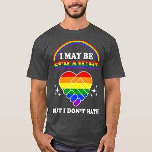 私はまっすぐかもしれないが、LGBTゲイプライドは嫌いではない Tシャツ