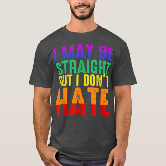 私はまっすぐかもしれないが、LGBTプライドは嫌いではない Tシャツ