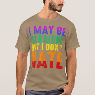 私はまっすぐかもしれないが、LGBTプライドは嫌いではない Tシャツ
