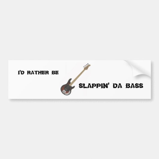 私はむしろあります: Slappin Daの低音 バンパーステッカー (正面)