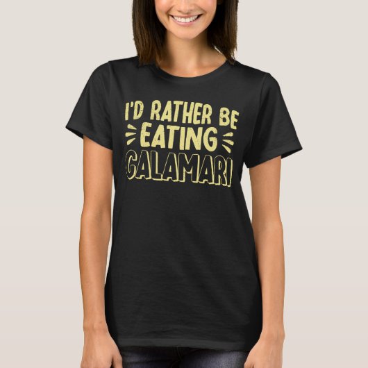 私はむしろのカラマリ食べシーフードシーフアラマリ Tシャツ (正面)