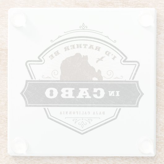 私はむしろカボ・サン・ルーカスにいる ガラスコースター (裏面)