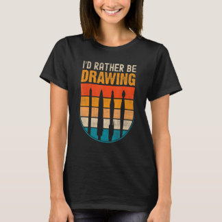 私はむしろスケッチになる – 絵を描のスケッチ画家C Tシャツ