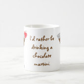 「私はむしろチョコレートmartiniを飲んでいました コーヒーマグカップ (中央)