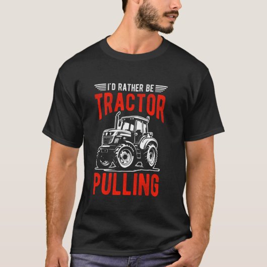 私はむしろトラクター引っ張る熱狂的な農業Fになる Tシャツ (正面)