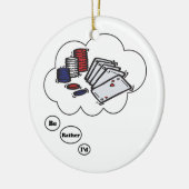 私はむしろトランプのポーカーを遊んでいました セラミックオーナメント (左)