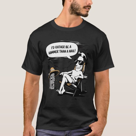 私はむしろハンマーになる – ハおもしろいンマー対爪、 ネイル Tシャツ (正面)