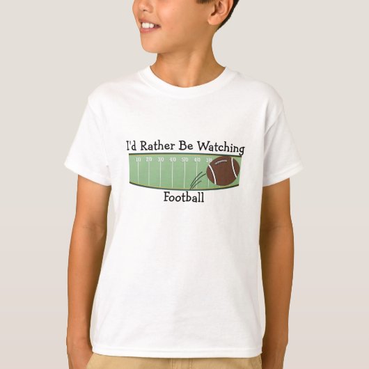 私はむしろフットボールを見ていました Tシャツ (正面)