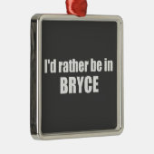 私はむしろブライス峡谷国立公園に居たい メタルオーナメント (右)