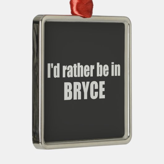 私はむしろブライス峡谷国立公園に居たい メタルオーナメント (右)