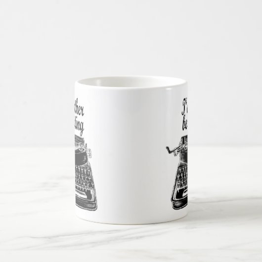 私はむしろマグの作家のタイプライターの作家を書いていました コーヒーマグカップ (中央)