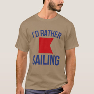 私はむしろ帆走する航海のほうがいい Tシャツ