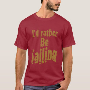 私はむしろ帆走になりたい Tシャツ