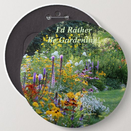 私はむしろ庭いじりをしていました! 6インチ 缶バッジ (正面&裏面)