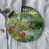 私はむしろ庭いじりをしていました! 6インチ 缶バッジ (インサイチュ)