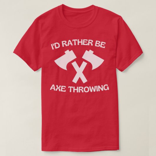 私はむしろ斧を投げていた1 Tシャツ (デザイン正面)