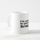 私はむしろ橋を遊んでいました! コーヒーマグカップ (正面左)