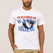 私はむしろ水上スキーのCustomizableTワイシャツです Tシャツ (正面)