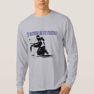 私はむしろ氷の魚釣りです! Tシャツ