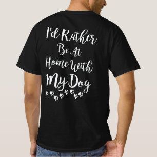 私はむしろ犬の飼い主と家にいたいおもしろい犬 Tシャツ