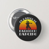 私はむしろ社交ダンス踊り 缶バッジ (正面&裏面)