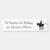 私はむしろ私のクォーター馬に乗っていました バンパーステッカー (正面)